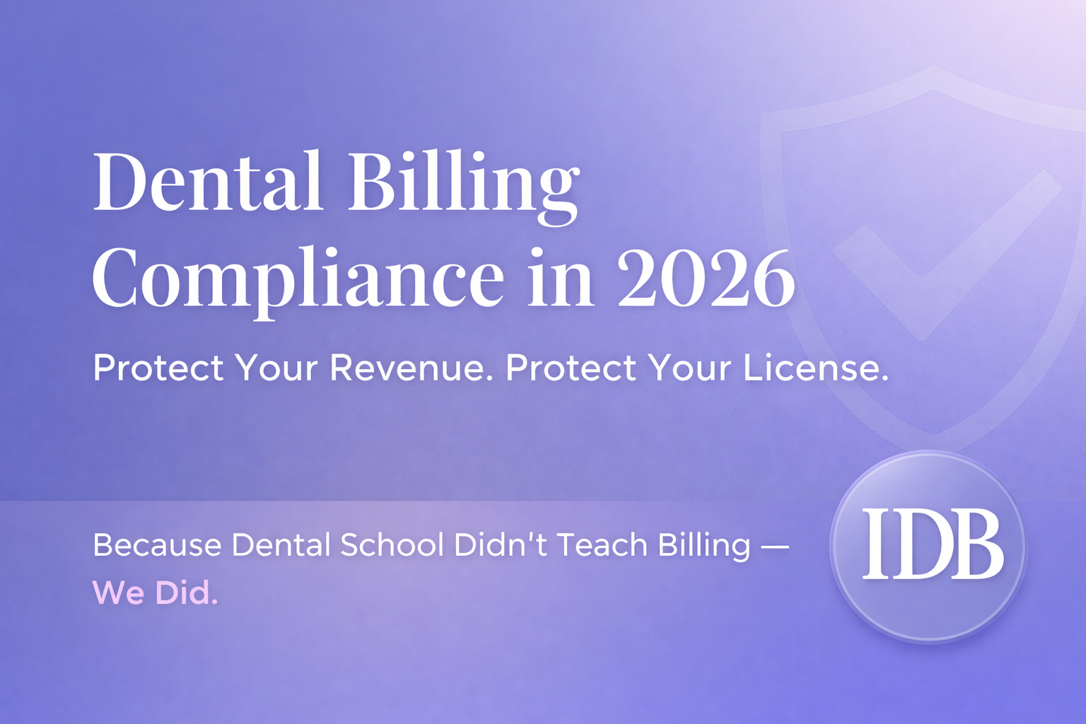 Dental Billing Compliance in 2026 featured image with purple background and IDB monogram for Integrity Dental Billing